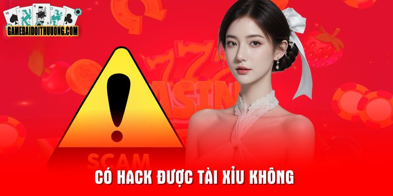 Có hack được tài xỉu không
