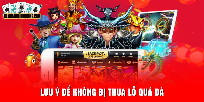 Lưu ý để không bị thua lỗ quá đà