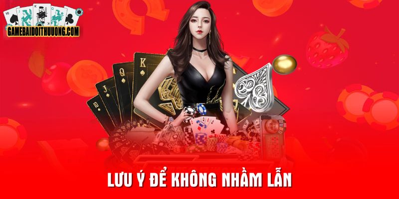Lưu ý để không nhầm lẫn