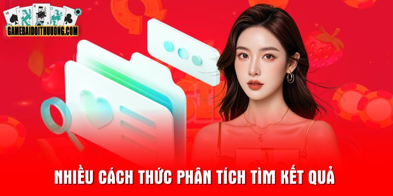 Nhiều cách thức phân tích tìm kết quả